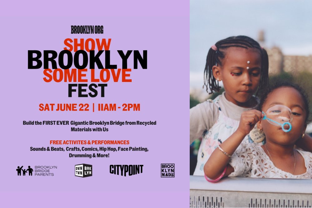 Promotional flyer for the "Show Brooklyn Some Love Fest" on Saturday, June 22, from 11 AM to 2 PM, featuring free activities, performances, and building a bridge from recycled materials.
