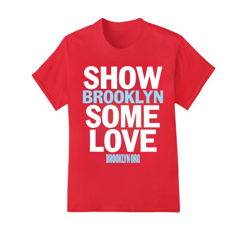 Red T-shirt with bold white and blue text reading "Show Brooklyn Some Love Brooklyn.org.