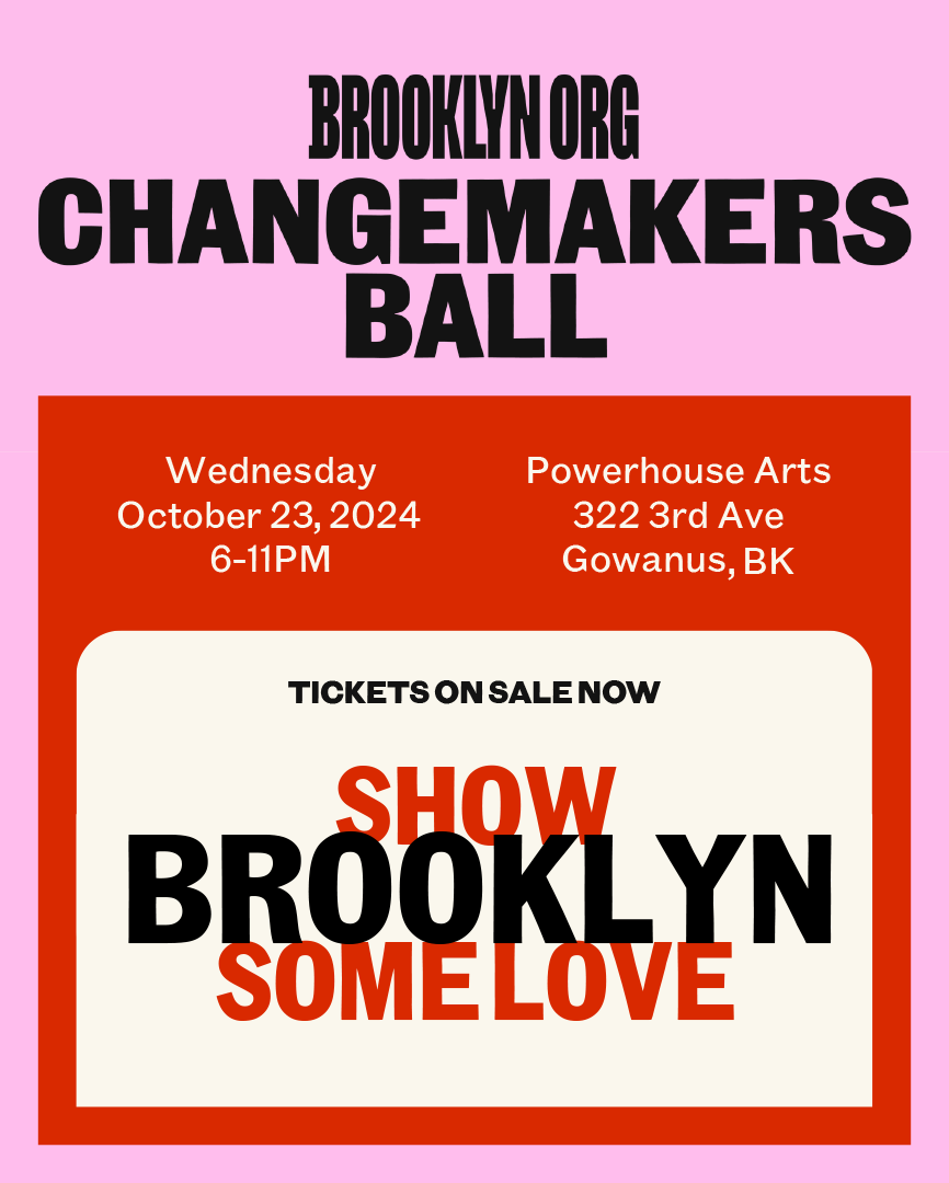 Promotional poster for the Brooklyn Changemakers Ball on Wednesday, October 23, 2024, from 6-11 PM at Powerhouse Arts, 322 3rd Ave, Gowanus, Brooklyn. Tickets on sale now.