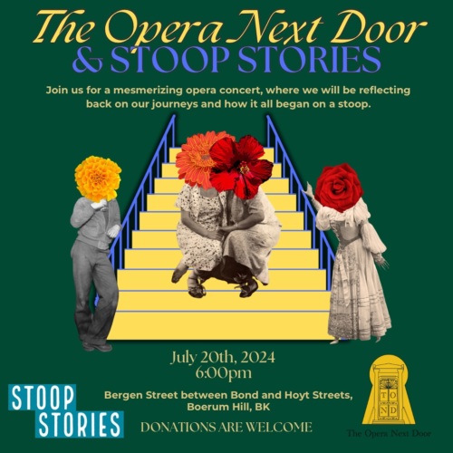 Promotional poster for "The Opera Next Door & Stoop Stories" event on July 20th at 6:00 PM, Bergen Street, Boerum Hill, BK. Features flower-headed people and a staircase. Donations are welcome.