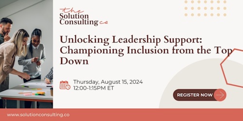 Promotional image for a leadership support seminar on inclusion, scheduled for Thursday, August 15, 2024, from 12:00-1:15 PM ET, hosted by The Solution Consulting Co. Includes a "Register Now" button.