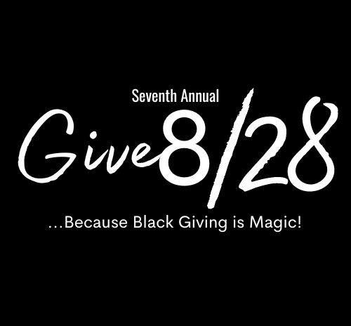 Text graphic reading "Seventh Annual Give 8/28 ...Because Black Giving is Magic!" on a black background.