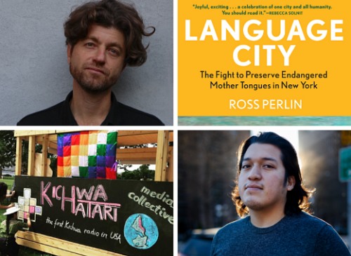 A collage with two portraits of men, the book cover "Language City" by Ross Perlin, and an image of a booth labeled "Kichwa Hatari media collective.