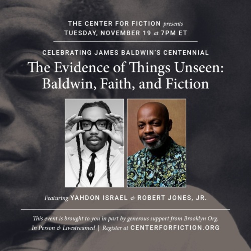 Event poster for James Baldwin's centennial featuring Yahdon Israel and Robert Jones, Jr. Hosted by The Center for Fiction on Tuesday, November 19 at 7 PM. In-person and livestream options.