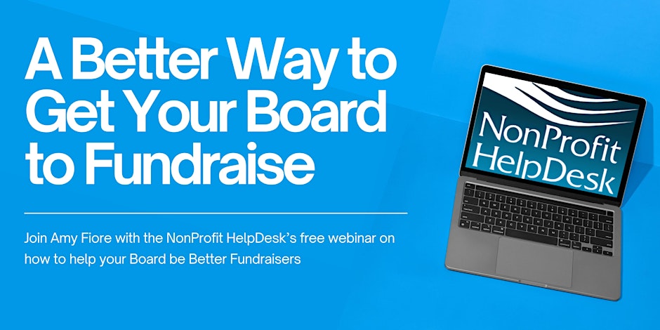 Webinar poster titled "A Better Way to Get Your Board to Fundraise," featuring a laptop with "NonProfit HelpDesk" on the screen. Invitation to join Amy Fiore for a free webinar.