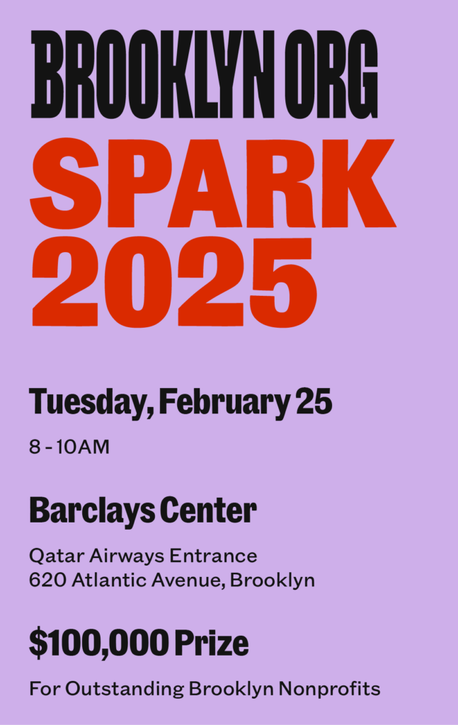 Flyer for Brooklyn Org's SPARK 2025 event on February 25 from 8-10 AM at Barclays Center, featuring a $100,000 prize for outstanding Brooklyn nonprofits.