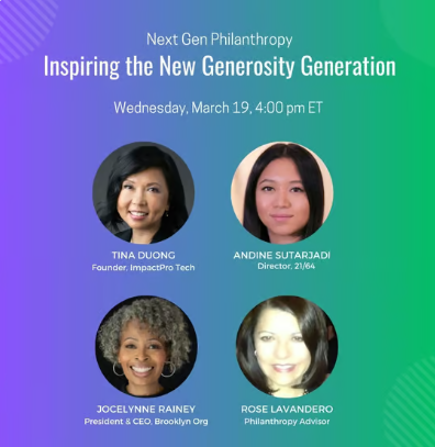 Event graphic titled "Inspiring the New Generosity Generation," featuring speakers' photos and names: Tina Duong, Andine Sutardjadi, Jocelynne Rainey, and Rose Lavandero. March 19, 4:00 pm ET.