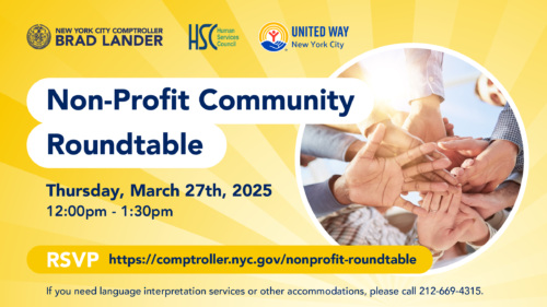 Invitation for a Non-Profit Community Roundtable on March 27, 2025, from 12:00pm to 1:30pm. Hosted by NYC Comptroller Brad Lander, HSC, and United Way. RSVP link and contact number provided.