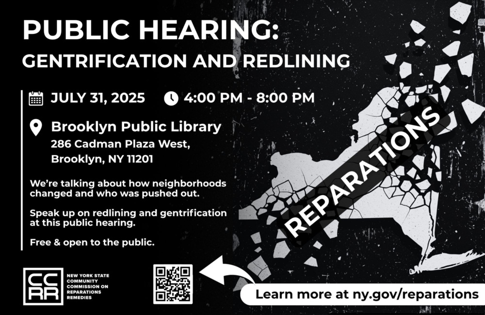 Black and white flyer for a public hearing on gentrification and redlining at Brooklyn Public Library, July 31, 2025, 4–8 PM. Includes “REPARATIONS” text and event details.