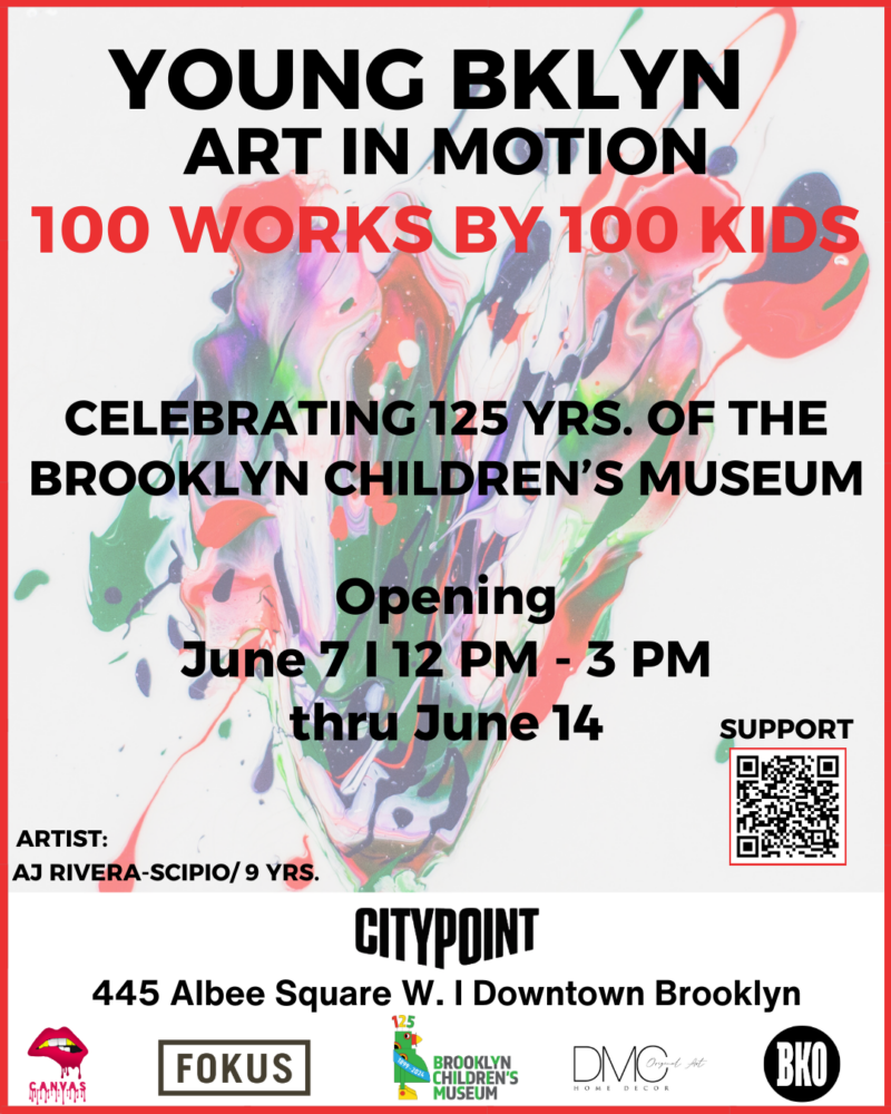 Event poster for "Young BKLYN Art in Motion: 100 Works by 100 Kids," celebrating 125 years of the Brooklyn Children’s Museum, June 7–14, at City Point, Brooklyn.