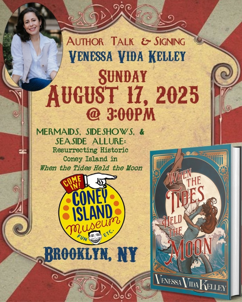 Event poster for Venessa Vida Kelley’s author talk and signing of “When the Tides Held the Moon,” held at the Coney Island Museum, Brooklyn, NY, on August 17, 2025, at 3:00 pm.