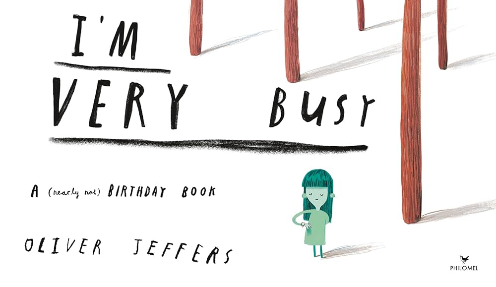 Book cover with text "I'M VERY BUSY" by Oliver Jeffers, featuring a small illustrated girl looking at her watch and tall brown poles casting shadows.