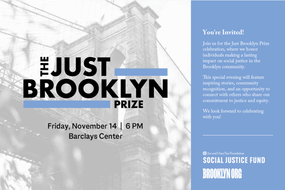 Event flyer for The Just Brooklyn Prize celebration on Friday, November 14 at 6 PM at Barclays Center, featuring event details and an invitation message on a Brooklyn Bridge background.