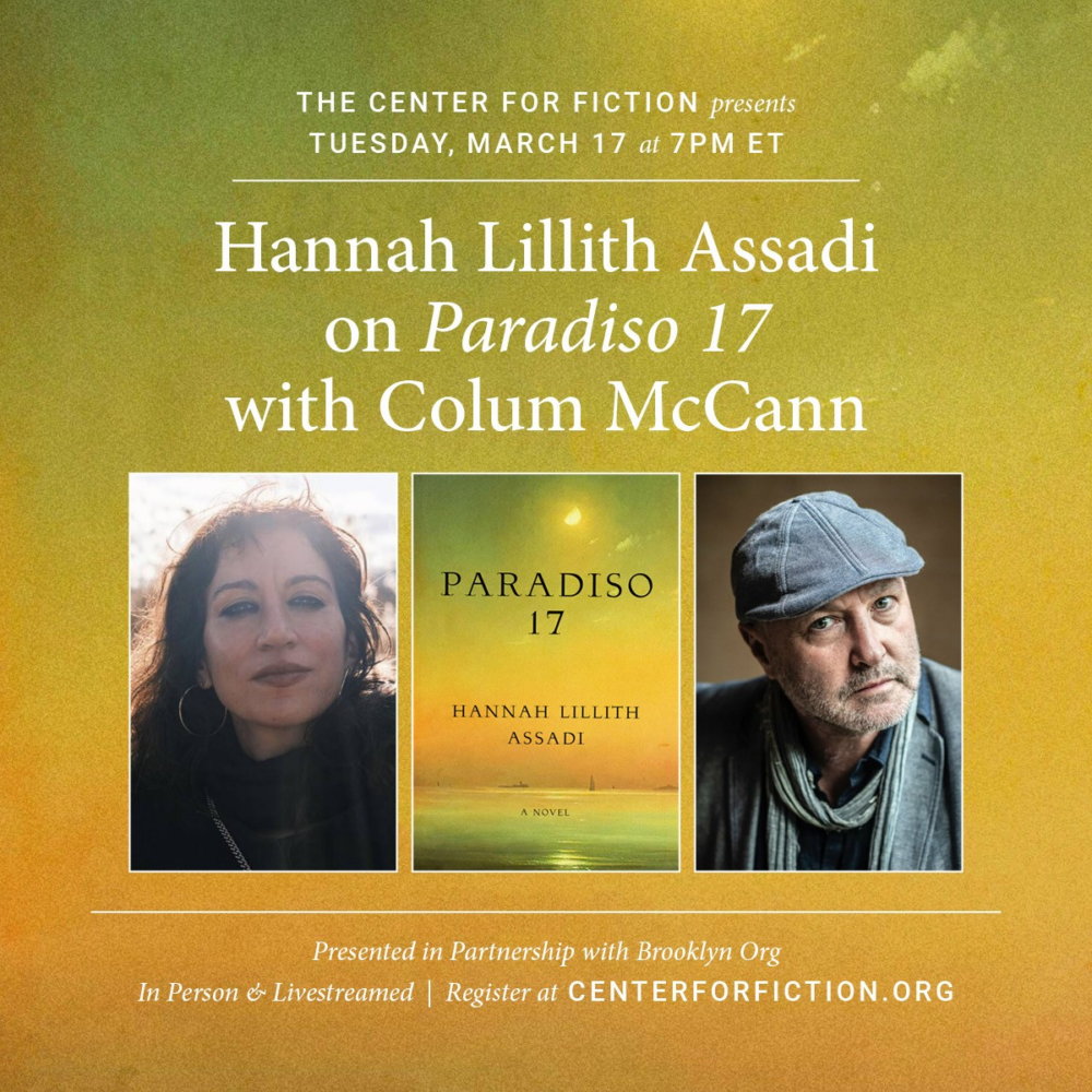 Event poster for "Hannah Lillith Assadi on Paradiso 17 with Colum McCann" at The Center for Fiction, March 17, 7 PM ET, featuring photos of both authors and the book cover.