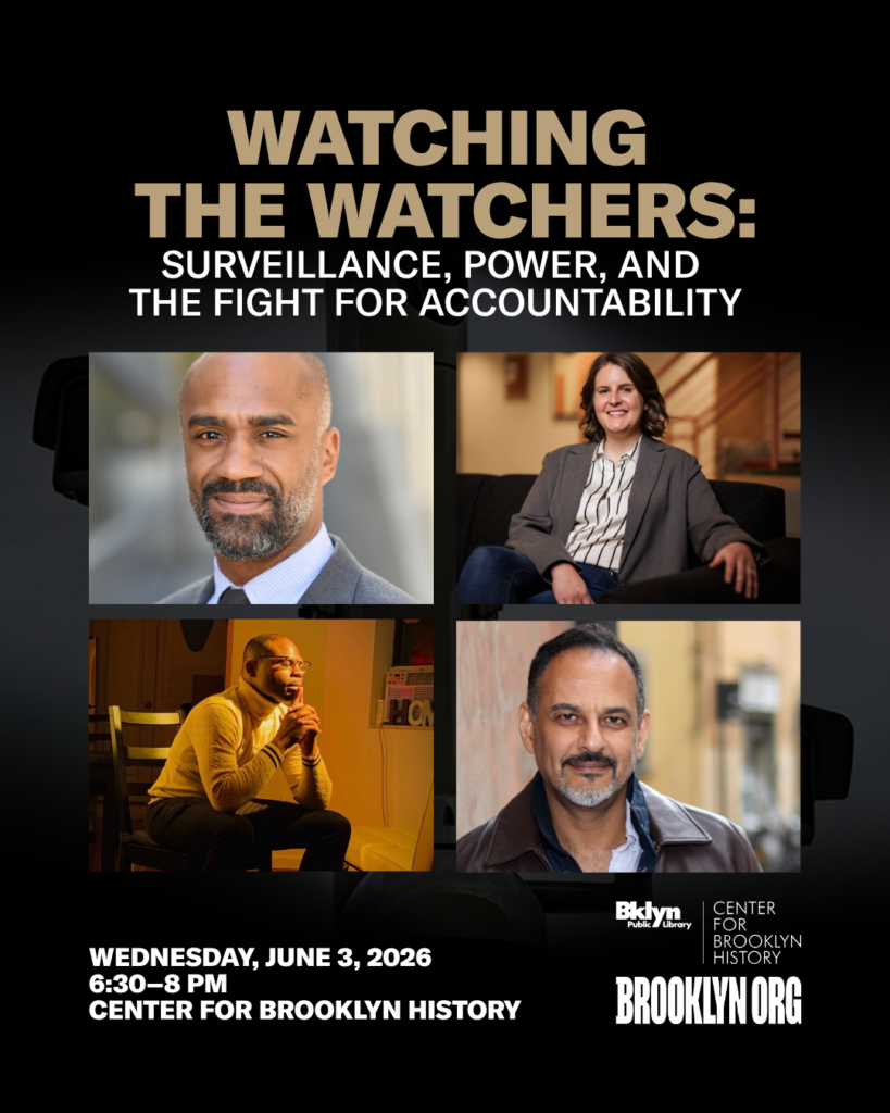 Event poster titled "Watching the Watchers: Surveillance, Power, and the Fight for Accountability," with photos of four speakers and event details for June 3, 2026, at the Center for Brooklyn History.