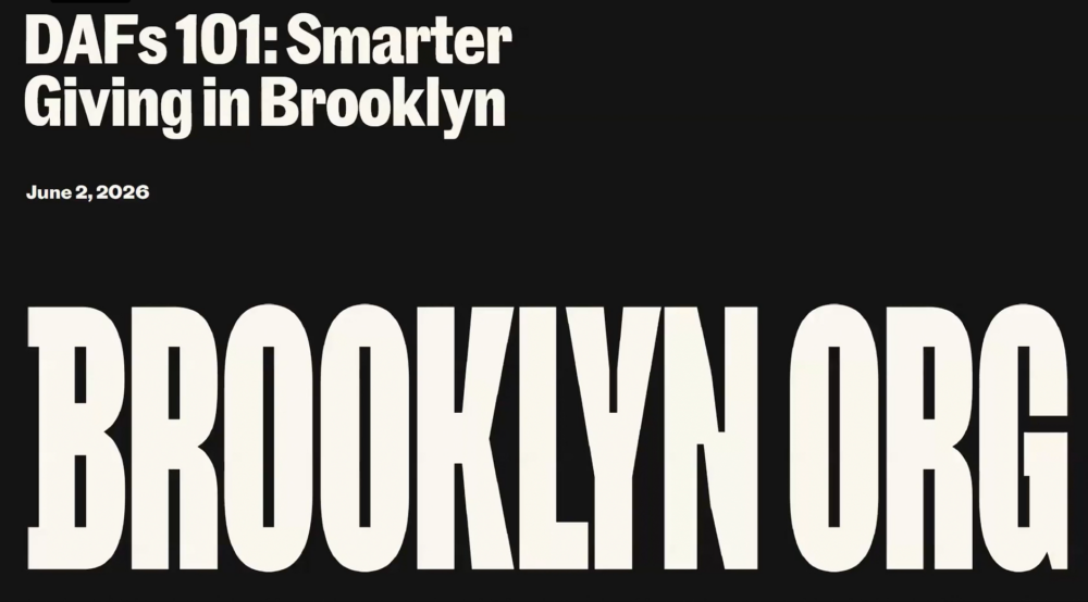 Event flyer with text: "DAFs 101: Smarter Giving in Brooklyn, June 2, 2026," and large bold letters spelling "BROOKLYN ORG" on a black background.