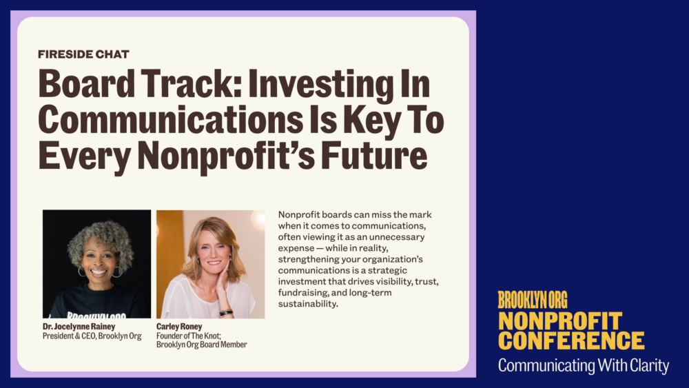 A conference slide titled "Board Track: Investing In Communications Is Key To Every Nonprofit’s Future," featuring speakers Dr. Jocelyne Rainey and Carley Rooney with their photos.