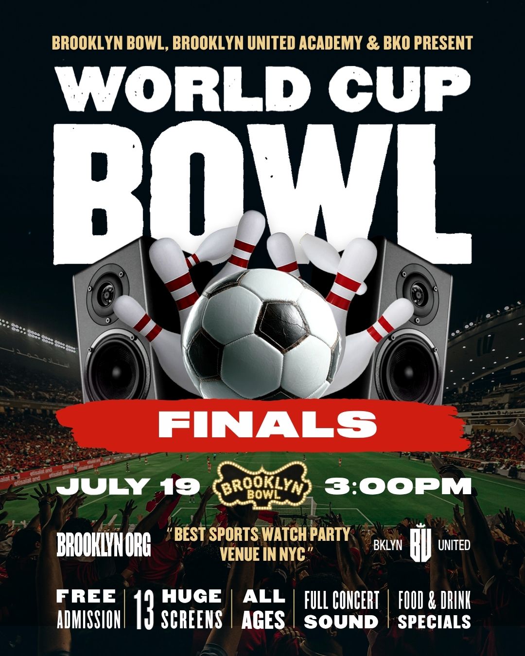 Poster for "World Cup Bowl Finals" event on July 19 at 3:00 PM, featuring a soccer ball hitting bowling pins, with event details and logos at the bottom.