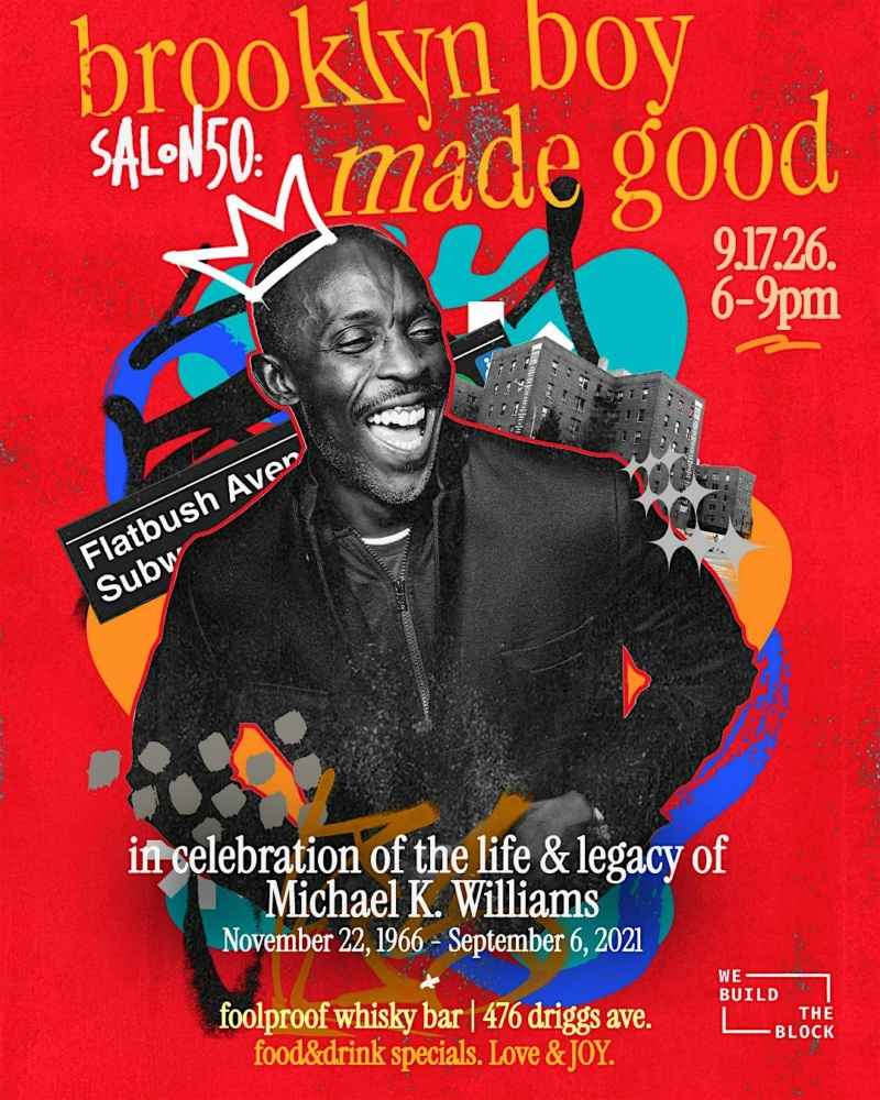 Poster honoring Michael K. Williams with event details, colorful graphics, and the phrase “brooklyn boy made good.” Dates, location, and celebratory message are prominently displayed.