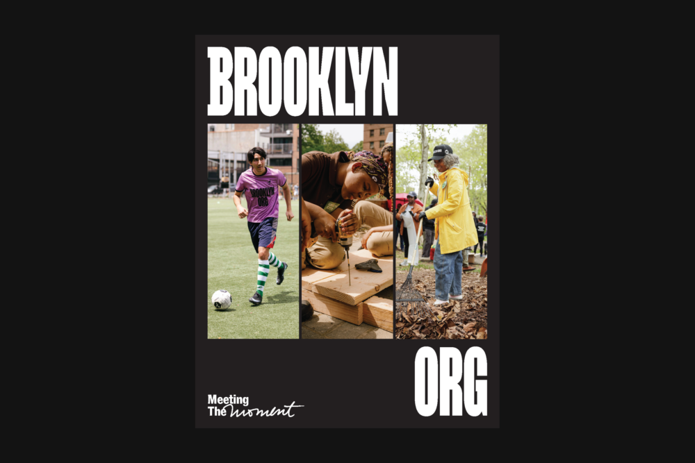 Brooklyn Org poster featuring photos of a soccer player, a person using a power drill on wood, and a person raking leaves, with the text “Brooklyn Org” and “Meeting the moment.”